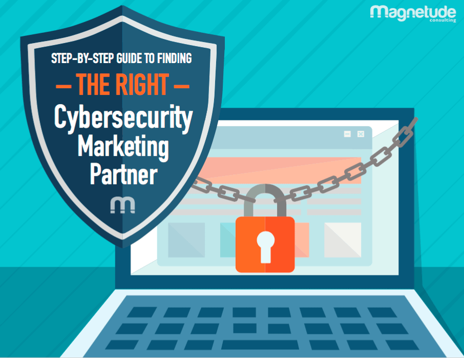 Magnetude Consulting | [eBook] A Step-by-Step Guide to Finding the Right Cybersecurity Marketing Partner