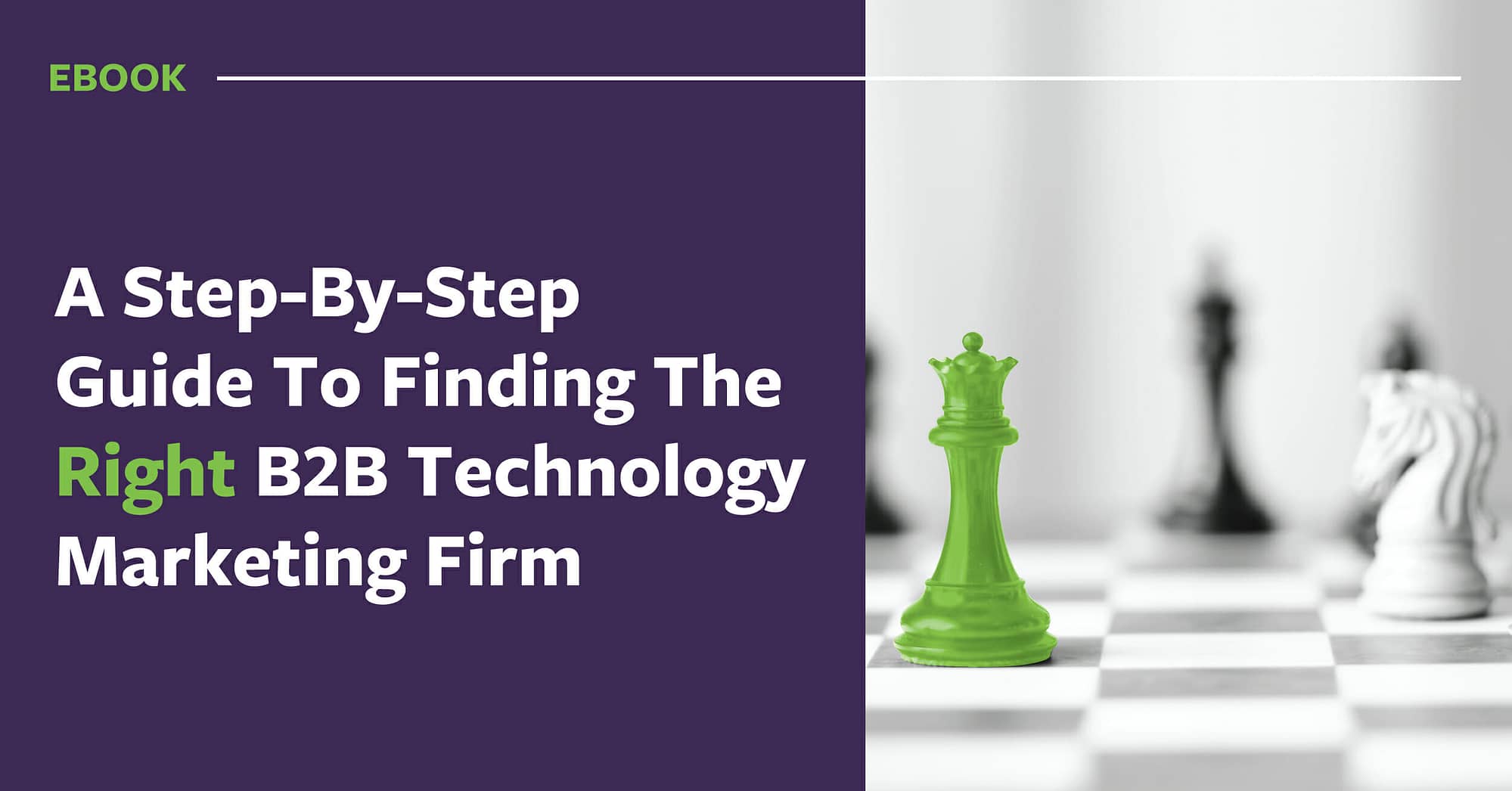 Guide To Finding The Right B2B Technology Marketing Firm
