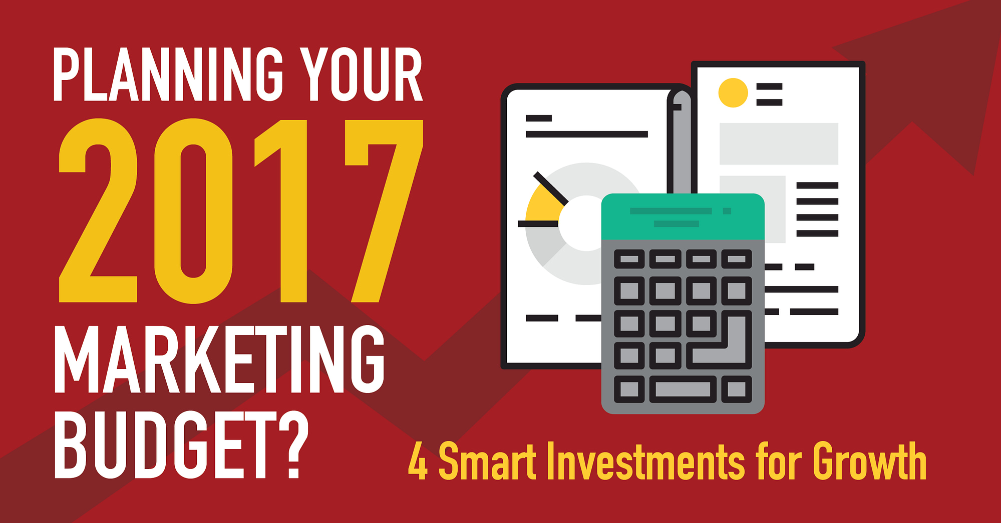 Planning Your B2B Marketing Budget? 4 Smart Investments for Growth
