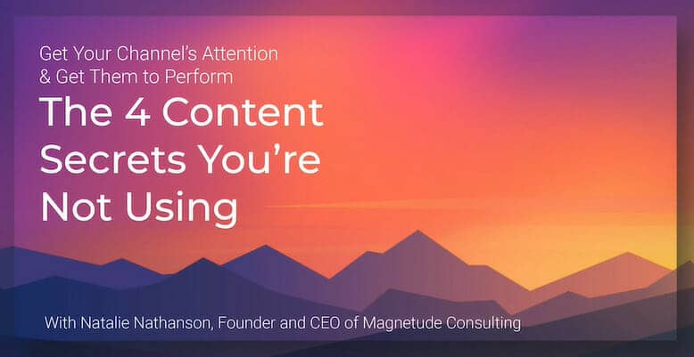thumbnail image for [Webinar] Get Your Channel’s Attention & Increase Performance: 4 Content Secrets You’re Not Using